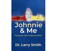 Johnnie and Me: Facing the Voice of Alcohol Within