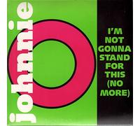 Johnnie O - I'm Not Gonna Stand For This (No More) [Vinyl Single]