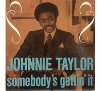 Johnnie Taylor - Somebody's Gettin' It