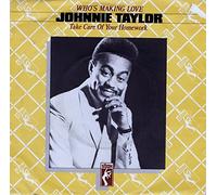 JOHNNIE TAYLOR - Who's makin love - Take care of your homework