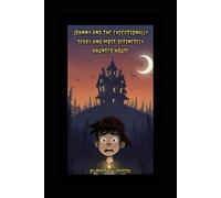 Johnny and the Exceptionally Scary and Most Definetely Haunted House