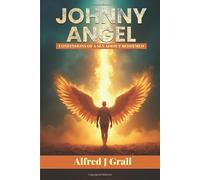 JOHNNY ANGEL: Confessions of a Sex Addict Redeemed