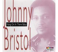 Johnny Bristol - Hang on in There Baby