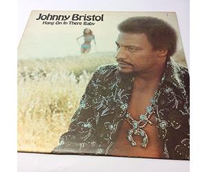 Johnny Bristol - Hang On In There Baby