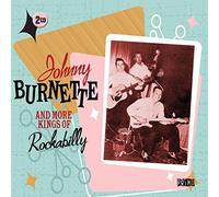 Burnette,Johnny - Johnny Burnette And More Kings Of Rockabilly