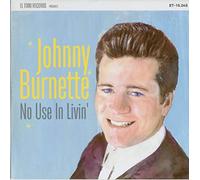 Johnny Burnette - No Use In Livin' [Vinilo]
