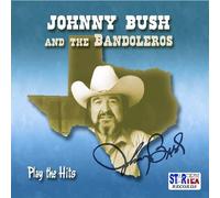 Johnny Bush - Johnny Bush and the Bandoleros Play The Hits