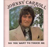 JOHNNY CARROLL - DO YOU WANT TO TOUCH ME LP (VINYL) UK RAVEN