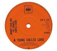 JOHNNY CASH - A THING CALLED LOVE 7 INCH (7" VINYL 45) UK CBS 1972