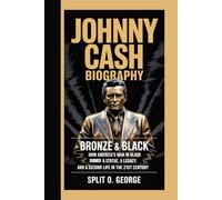 JOHNNY CASH BIOGRAPHY: Bronze & Black How America’s Man In Black Earned A Statue, A Legacy, And A Second Life In The 21st Century
