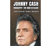 JOHNNY CASH BIOGRAPHY: THE MAN IN BLACK: A Life of Song and Redemption