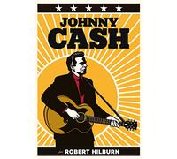 Johnny Cash por Robert Hilburn: La biografía definitiva de Johnny Cash