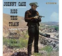Johnny Cash - Ride This Train + Now There Was A Song!