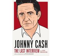 Johnny Cash: The Last Interview: and Other Conversations (The Last Interview Series)