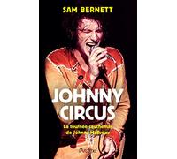 Johnny Circus: La tournée cauchemar de Johnny Hallyday
