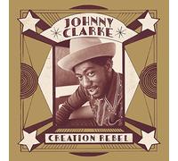 Johnny Clarke - Creation Rebel