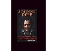 Johnny depp biography: The Man Behind the Masks-Lost and Found in Hollywood