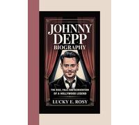 JOHNNY DEPP BIOGRAPHY: THE RISE, FALL, AND REINVENTION OF A HOLLYWOOD LEGEND