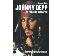 Johnny depp. Un rebelde moderno: Un análisis riguroso de la carrera del actor, así como una cuidadosa selección de los personajes que éste ha interpretado y de las películas que ha protagonizado.