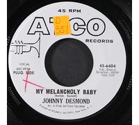 JOHNNY DESMOND - my melancholy baby 45 rpm single