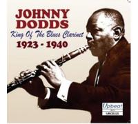 Johnny Dodds - Kings of the Blues Clarinet: 1923-1940
