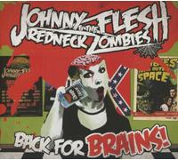 Johnny Flesh & The Redne - Back for Brains