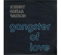 Johnny Guitar Watson - Gangster Of Love