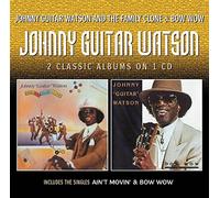Johnny Guitar Watson - Johnny Guitar Watson And The Family Clone / Bow Wow