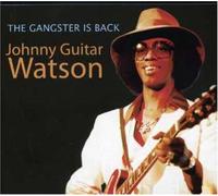 Johnny Guitar Watson - The Gangster is Back [Import]