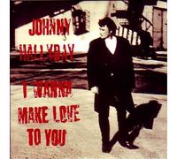 Johnny HALLYDAY - I wanna make love to you 3-Track CARD SLEEVE 1) I wanna make love to you (Edit) 2) I wanna make love to you 3) Before you cange your mind CDSINGLE