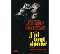 Johnny Hallyday - J'ai tout donné [Francia] [DVD]