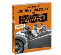 Johnny Hallyday: Mes motos et voitures d'exception : 60 ans de collection