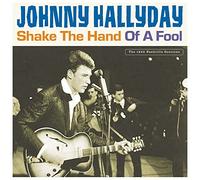 Johnny Hallyday - Shake The Hand of a Fool