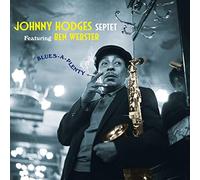 Johnny Hodges - Blues-A-Plenty Feat. Ben Webster + 8 Bonus Tracks