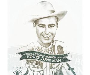 Johnny Horton - Honky Tonk Man: the Essential