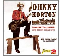 Horton,Johnny - North To Alaska And Other Great Hits: The Early Album Collection