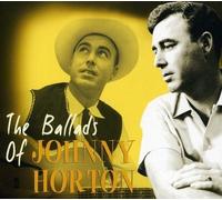 JOHNNY HORTON The Ballads Of Johnny Horton (CD) (Importación USA)