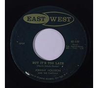 JOHNNY HOUSTON - but it's too late 45 rpm single