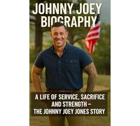 Johnny joey Jones biography 2025: A Life of service,sacrifice and strength-The Johnny joey Jones story