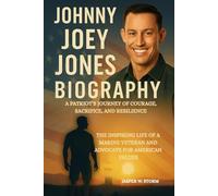 Johnny Joey Jones Biography: A Patriot’s Journey of Courage, Sacrifice, and Resilience: The Inspiring Life of a Marine Veteran and Advocate for American Values