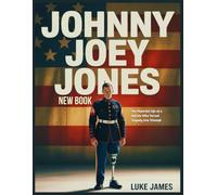 Johnny Joey Jones New Book: The Powerful Life of a Marine Who Turned Tragedy into Triumph