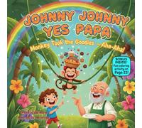 Johnny Johnny Yes Papa: The Silly Monkey Snack Attack: A funny rhyming jungle adventure about sharing and kindness (100 kids book collection)