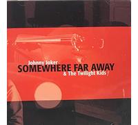 Johnny Joker & The Twilight Kids - Somewhere Far Away