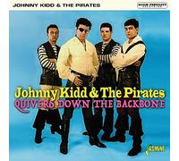 Johnny Kidd & The Pirates – Quivers Down The Backbone