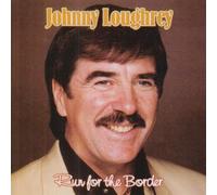 Johnny Loughrey - Run for the Border By Johnny Loughrey (0001-01-01)