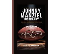 JOHNNY MANZIEL BIOGRAPHY: The Rise and Career of Johnny Manziel Football