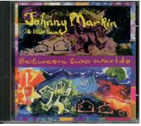Johnny Markin - Between two worlds (& Little Town)