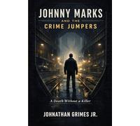 Johnny Marks and the Crime Jumpers: A Death Without a Killer