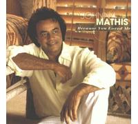 Johnny Mathis - Because You Loved Me