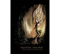 Johnny Mental - The Fire in Which the Heart...